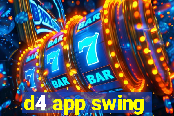 d4 app swing